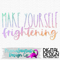 Make Yourself Frightening Digital Design