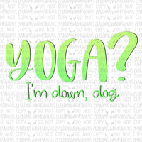 Yoga? I’m down dog Digital Design
