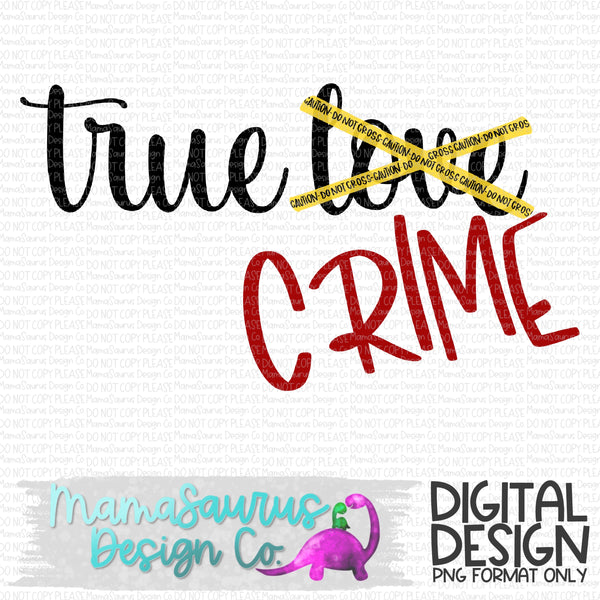True Crime not Love Digital Design