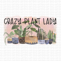 Crazy Plant Lady Digital Design