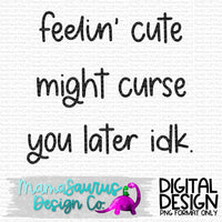 Might Curse You Later Digital Design