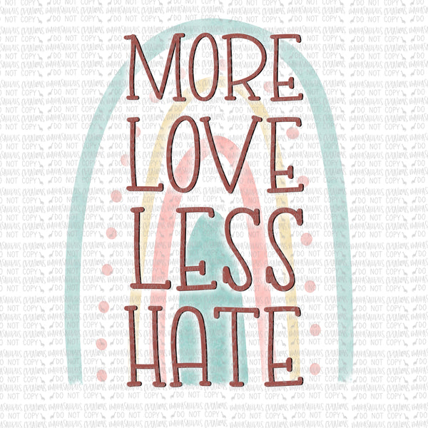 More Love Less Hate Digital Design