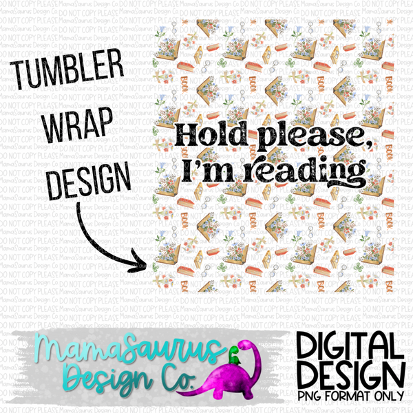 Hold Please Reading Tumbler Digital Design