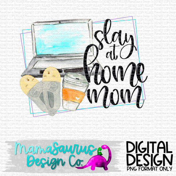 Slay at Home Mom Digital Design