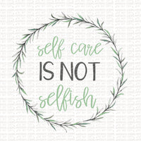 Self Care is NOT Selfish Digital Design
