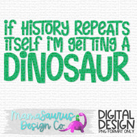If History Repeats Dinosaur Digital Design