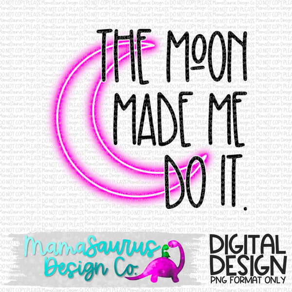 Neon Moon Made Me Digital Design